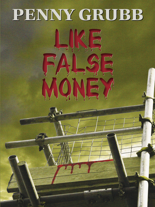 Title details for Like False Money by Penny Grubb - Available